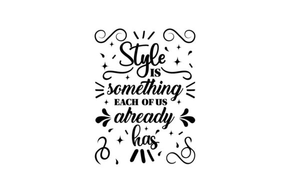 Reviewing Style is Something Fashion Quote for Embroidery