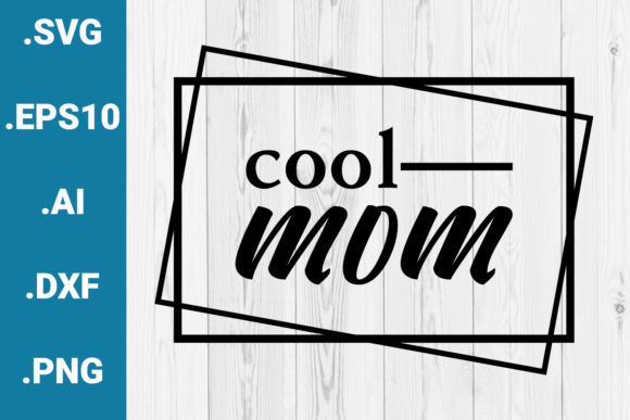 Reviewing the Cool Mom Mother s Day Quote Design